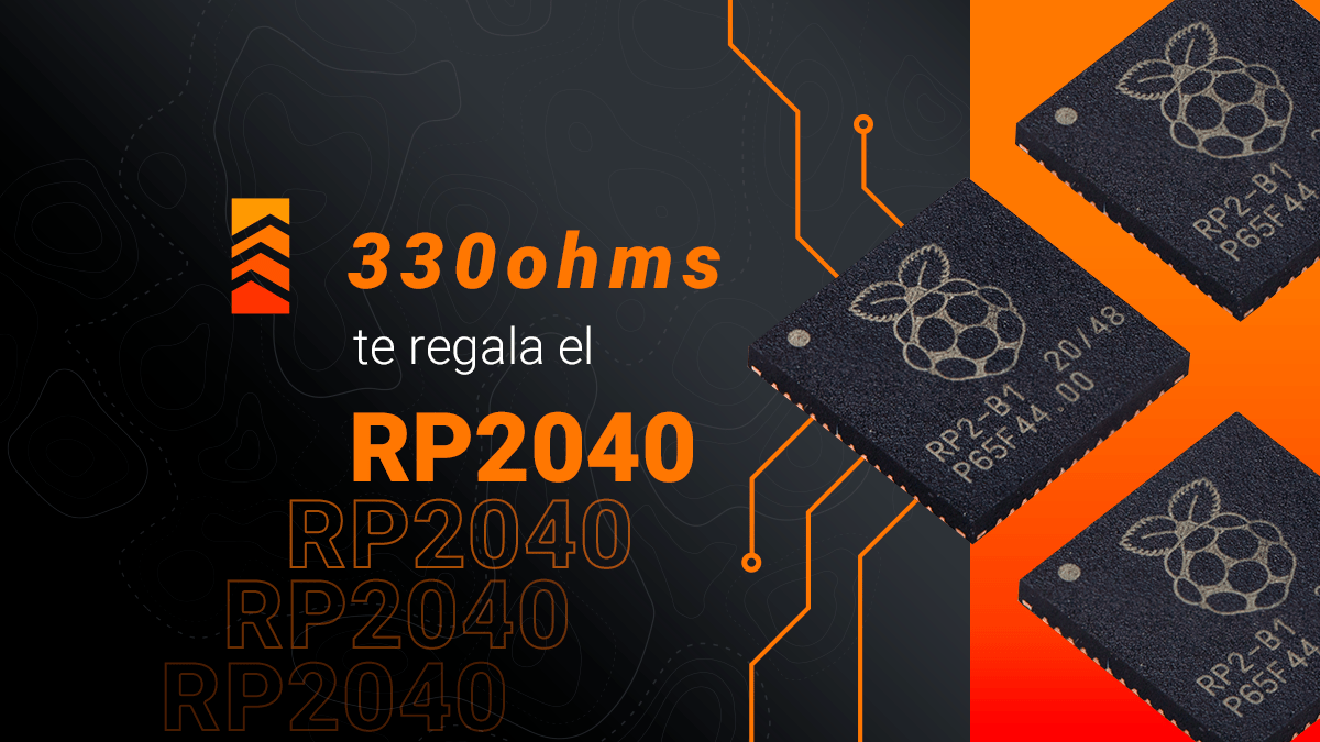 330ohms regala el RP2040 de Raspberry Pi ¡Regístrate ahora! - 330ohms