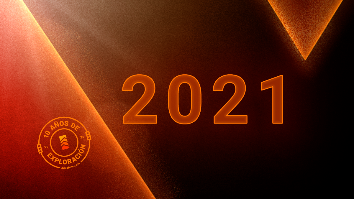7 eventos que marcaron nuestro año 2021 - 330ohms